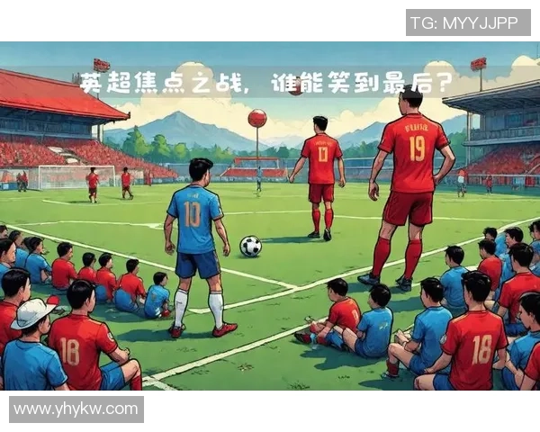 刺热与西汉姆的对决谁能在赛场上笑到最后分析双方实力与战术布局 刺热与西汉姆的对决谁能在赛场上笑到最后分析双方实力与战术布局